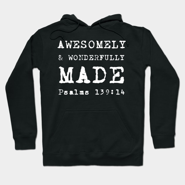 Psalm 139-14 Awesomely Wonderfully Made Inspirational Bible Verse Hoodie by BubbleMench